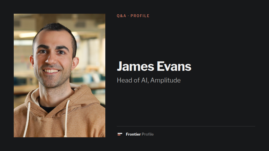 James Evans, Head of AI, Amplitude